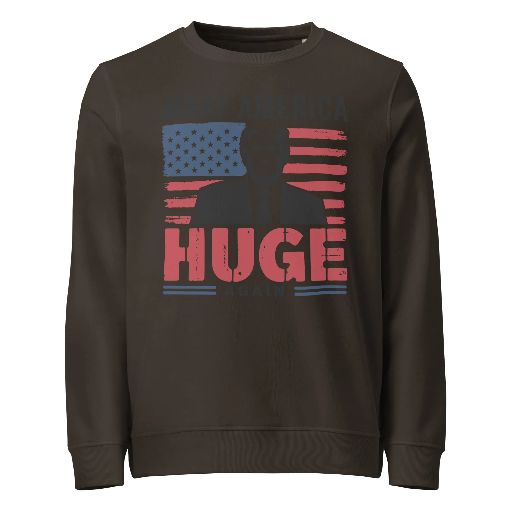 Donald Trump Make America Huge Again Unisex organic sweatshirt