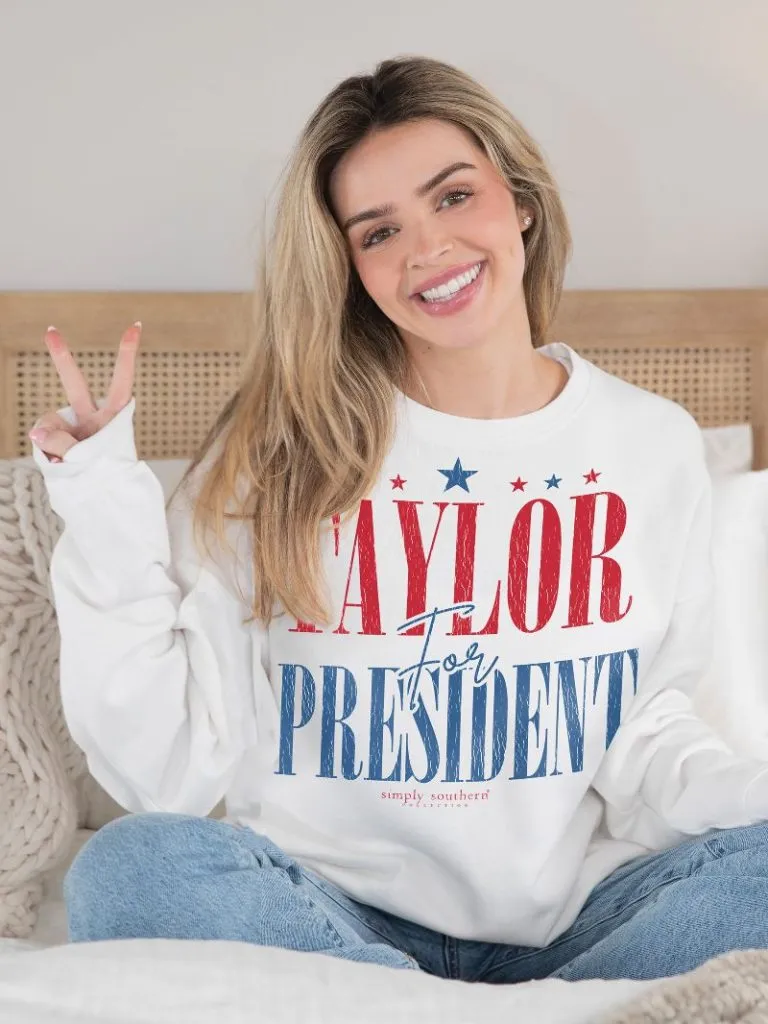 'Taylor For President' Crewneck Pullover by Simply Southern